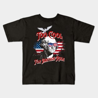 Too Cool For British Rule with George Washington Kids T-Shirt